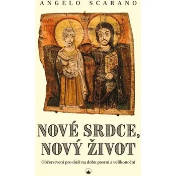 Duchovní literatura Nové srdce, nový život - Občerstvení pro duši na dobu postní a velikonoční