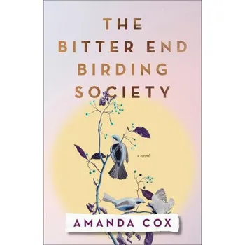 The Bitter End Birding Society (Amanda Cox)(Brožovaná)
