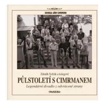 Půlstoletí s Cimrmanem / Legendární divadlo z odvrácené strany