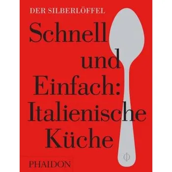 Schnell und Einfach: Italienische Küche