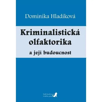 Kriminalistická olfaktorika a její budoucnost