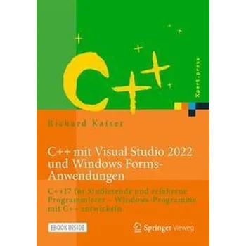 Technika C++ mit Visual Studio 2022 und Windows Forms-Anwendungen - Kaiser, Richard