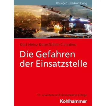 Die Gefahren der Einsatzstelle - Knorr, Karl-Heinz [DE] (2025, Brožovaná, Kohlhammer W.)