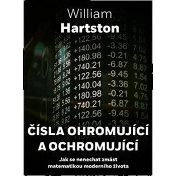 Matematika Čísla ohromující a ochromující - Jak se nenechat zmást matematikou moderního života
