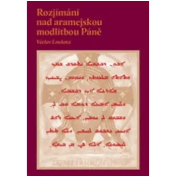 Rozjímání nad aramejskou modlitbou Páně