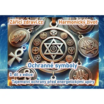 Kniha eKniha Ochranné symboly - 3. díl z edice Tajemství ochrany před energetickými upíry, e-book eKniha Ochranné symboly - 3. díl z edice Tajemství ochrany před energetickými upíry, e-book Zářící zdraví.cz