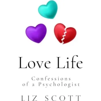 Literární biografie Love Life: Confessions of a Psychologist - Prince, Liz; Nickel, Scott; Evanier, Mark