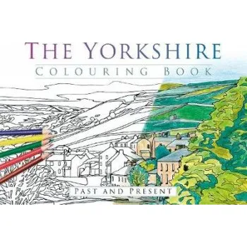 Yorkshire Colouring Book: Past and Present