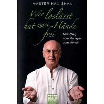 Literární biografie Wer loslässt, hat zwei Hände frei - Han Shan, Master