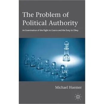 The Problem of Political Authority - Huemer, Michael [EN] (2012, Brožovaná, Palgrave Macmillan)
