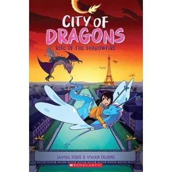Rise of the Shadowfire: A Graphic Novel (City of Dragons #2) - Jaimal Yogis Scholastic