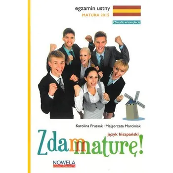 Cizí jazyk Zdam maturę! Matura 2015 Język hiszpański Zbiór zadań + CD Egzamin ustny - Prussak Karolina, Marciniak Małgorzata