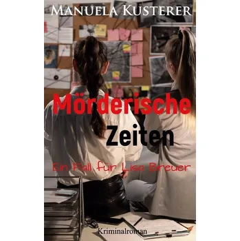 Mörderische Zeiten - Kusterer, Manuela