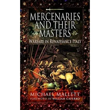Mercenaries and Their Masters - Mallett, Michael Edward; Shaw, Christine