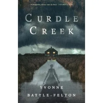 Curdle Creek - Battle-Felton, Yvonne