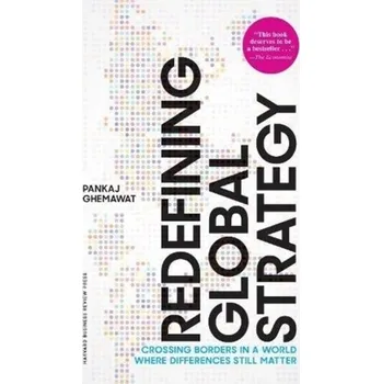 Redefining Global Strategy, with a New Preface - Ghemawat, Pankaj