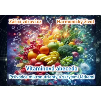 Kniha eKniha Vitaminová abeceda, e-book eKniha Vitaminová abeceda, e-book Zářící zdraví.cz