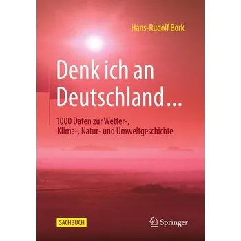 Denk ich an Deutschland... - Bork, Hans-Rudolf