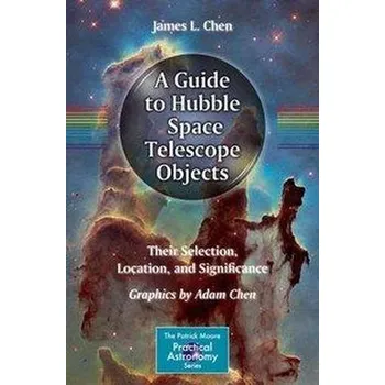 A Guide to Hubble Space Telescope Objects - Michener, James A.