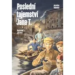Poslední tajemství Jana T. - Jaroslav…