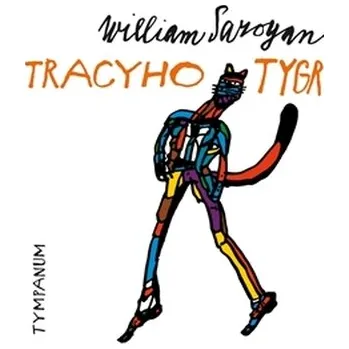 Tracyho tygr - William Saroyan (Médium CD, cs, 2010, CD, Tympanum)