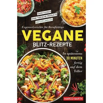 Vegane Blitz-Rezepte - Barth, Marco