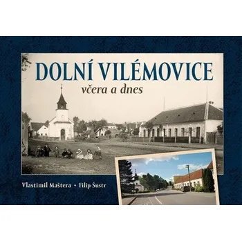 Literární cestopis Dolní Vilémovice včera a dnes
