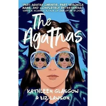 The Agathas: ´Part Agatha Christie, part Veronica Mars, and completely entertaining.´ Karen M. McManus