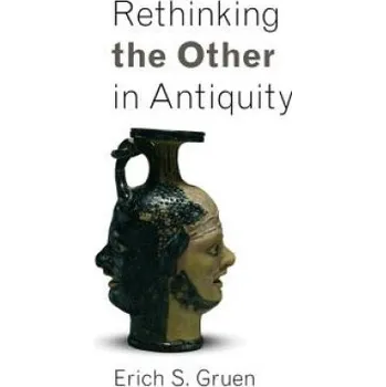 Rethinking the Other in Antiquity – Erich Gruen (EN)