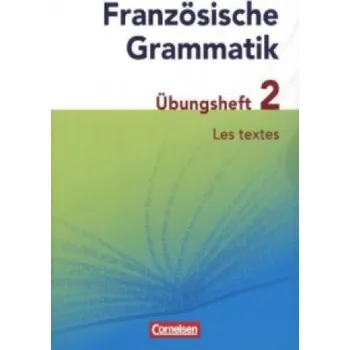 Učebnice Französische Grammatik für die Mittel- und Oberstufe - Aktuelle Ausgabe: Les textes - Übungsheft 2 zum Grammatikbuch – Hans-Ludwig Krechel (DE)