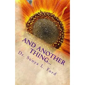 And Another Thing...: Dr. Sonya Says - Inspire Yourself! – Dr Sonya L Ford (EN)