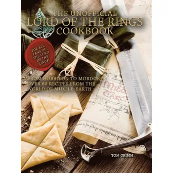 Umění Lord of the Rings: The Unofficial Cookbook - Tom Grimm