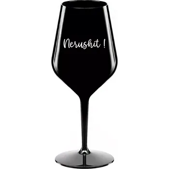 Sklenice NERUSHIT! - černá nerozbitná sklenice na víno 470 ml