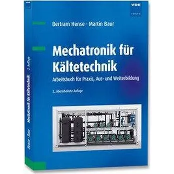Mechatronik für Kältetechnik - Hense, Bertram [DE] (2025, Brožovaná, Vde Verlag GmbH)