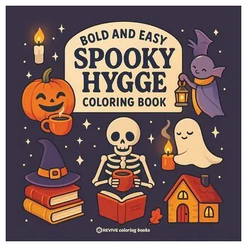 Encyklopedie Bold & Easy Spooky Hygge Coloring Book - Revive Coloring Books