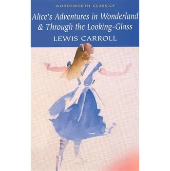 Alice’S Adventures In Wonderland Through The Looking Glass