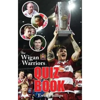 The Wigan Warriors Quiz Book - Phillips, Ewan