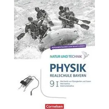 Učebnice Natur und Technik - Physik Band 9: Wahlpflichtfächergruppe I - Realschule Bayern - Aufgabentrainer - Ungelenk, Sven