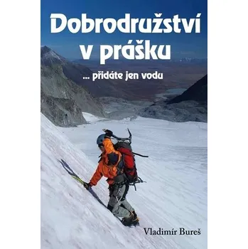 Umění Dobrodružství v prášku Vladimír Bureš