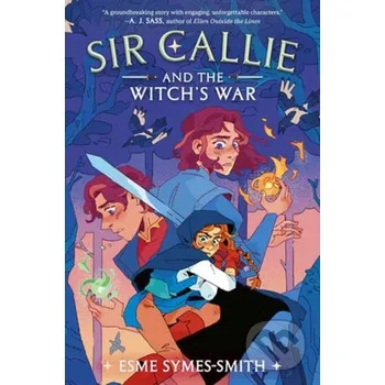 Sir Callie and the Witch's War - Esme Symes-Smith Random House
