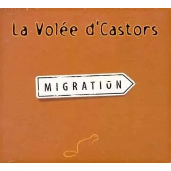 Zahraniční hudba CD La Volée D'Castors: Migration 2006