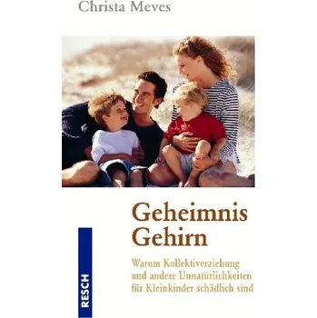 Geheimnis Gehirn - Meves, Christa