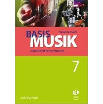 Basis Musik 7 - Arbeitsheft - Holm, Susanne