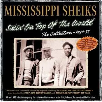 Zahraniční hudba 3CD Mississippi Sheiks: Sittin' On Top Of The World: The Collection 2026