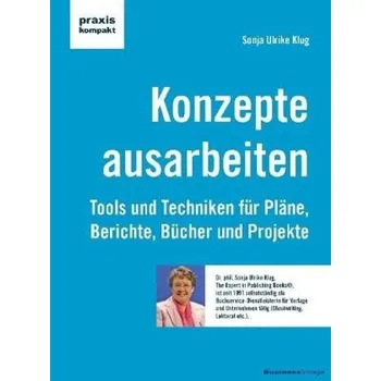 Konzepte ausarbeiten - Klug, Sonja U.