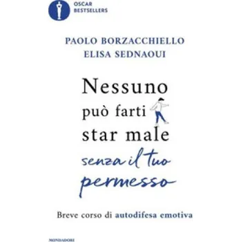 Cizí jazyk Nessuno può farti star male senza il tuo permesso. Breve corso di autodifesa emotiva (Paolo Borzacchiello,Elisa Sednaoui)(Brožovaná)
