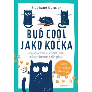 Buď cool jako kočka - Stéphane Garnier