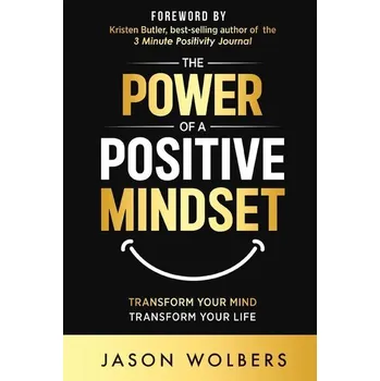Osobní rozvoj The Power of a Positive Mindset - Wolbers, Jason