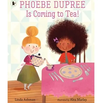 Phoebe Dupree Is Coming to Tea! - Ashman, Linda