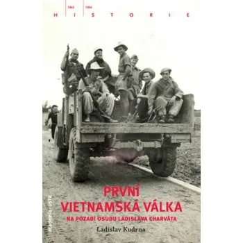 První vietnamská válka na pozadí osudu Ladislava Charváta - Ladislav Kudrna